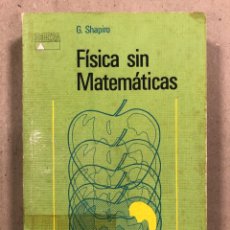 Libros de segunda mano de Ciencias: FÍSICA SIN MATEMÁTICAS. G. SHAPIRO. EDITORIAL ALHAMBRA 1981 (1ª EDICIÓN).. Lote 296852783