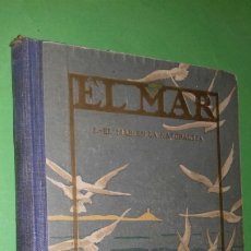 Libros de segunda mano: CAPITAN ARGUELLO: EL MAR. VOLUMEN I: EL MAR EN LA NATURALEZA. SEIX & BARRAL, 1928 ILUSTRADO.