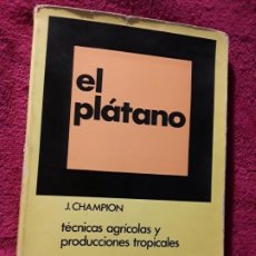 Libros de segunda mano: EL PLÁTANO (TÉCNICAS AGRÍCOLAS, PRODUCCIONES TROPICALES, ENFERMEDADES), DE J. CHAMPION. BLUME. Lote 297544268
