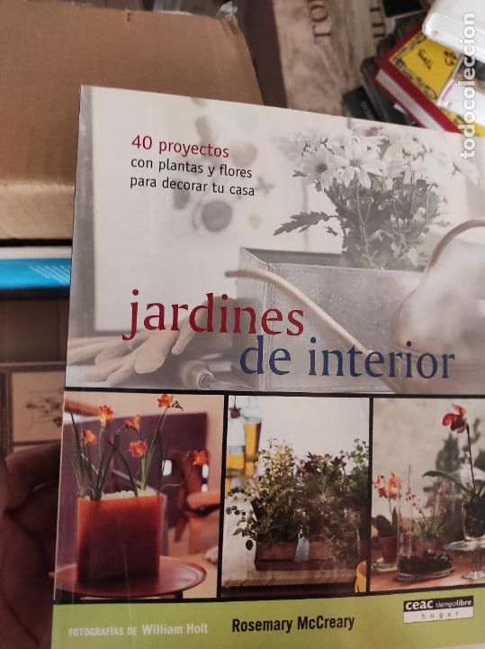 Second hand books: Jardines de interior 40 proyectos con plantas y flores para decorar tu Rosemary Mccreary