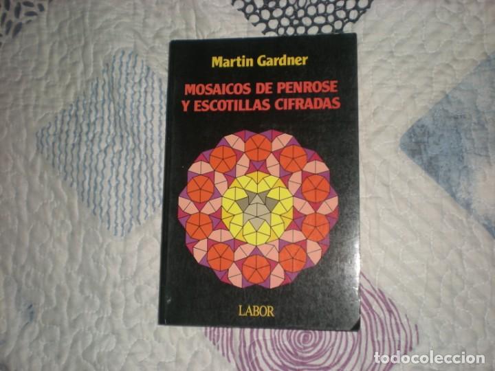 Gebrauchte B&uuml;cher der Wissenschaften: Mosaicos de Penrosa y escotillas cifradas;Martin Gardner; Labor;1990;1&ordf; edici&oacute;n