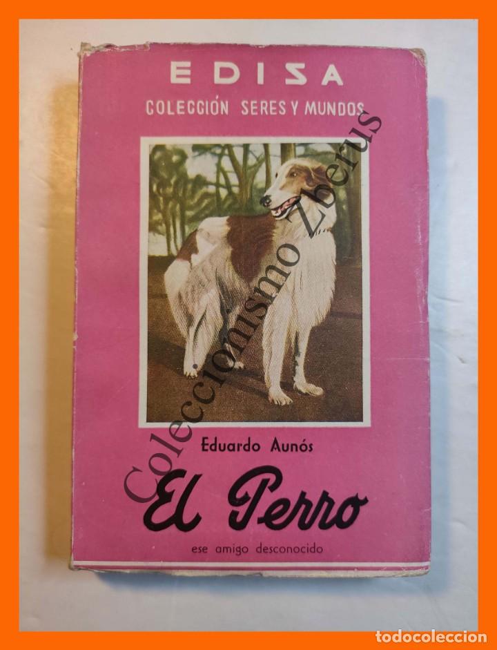 Libros de segunda mano: El Perro ese amigo desconocido - Eduardo Aunos - Foto 1