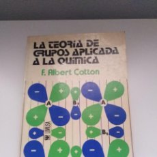 Libros de segunda mano de Ciencias: LA TEORÍA DE GRUPOS APLICADA A LA QUÍMICA F.ALBERT COTTON ED.LIMUSA MÉXICO AÑO 1983. Lote 357584365