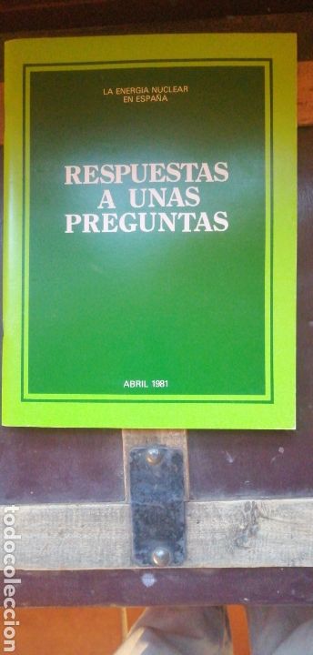 Libri di seconda mano: Respuesta a unas Preguntas. La Energ&iacute;a Nuclear en Espa&ntilde;a. 1981. Medidas 28x22. Peso 250 gr. . 71 pp.