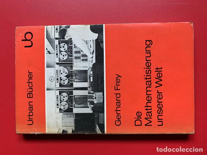 Second hand books of Sciences: Die Mathematsierung unserer Welt - FREY Gerhard