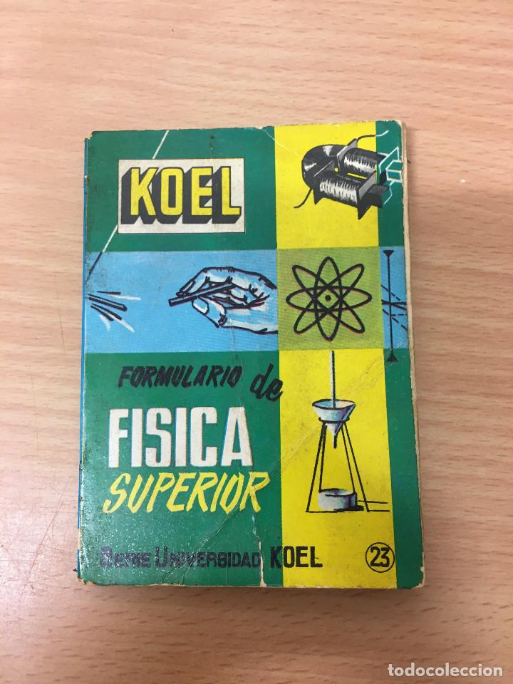 Libros de segunda mano de ciencias: FORMULARIO DE FISICA SUPERIOR - KOEL --23 - Foto 1