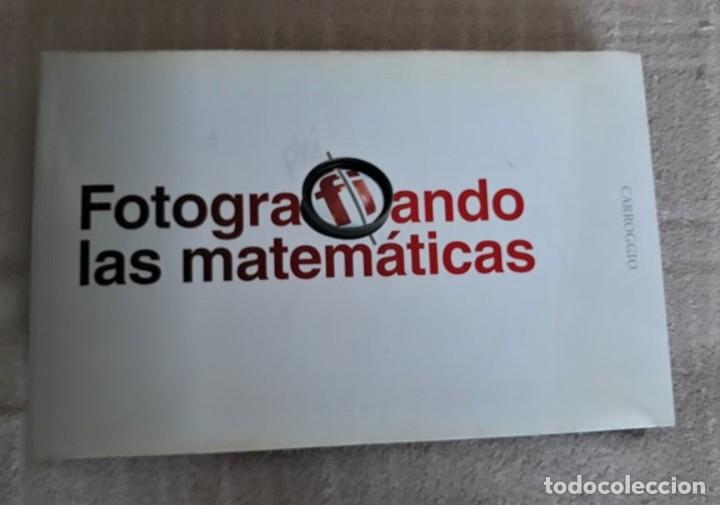 Libros de segunda mano de ciencias: FOTOGRAFIANDO LAS MATEM&Aacute;TICAS - Foto 1