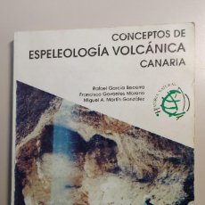 Libros de segunda mano: CONCEPTOS DE ESPELEOLOGÍA VOLCÁNICA CANARIA.GARCIA BECERRA,GOVANTES Y MARTÍN. 1ª EDICION. Lote 301672768