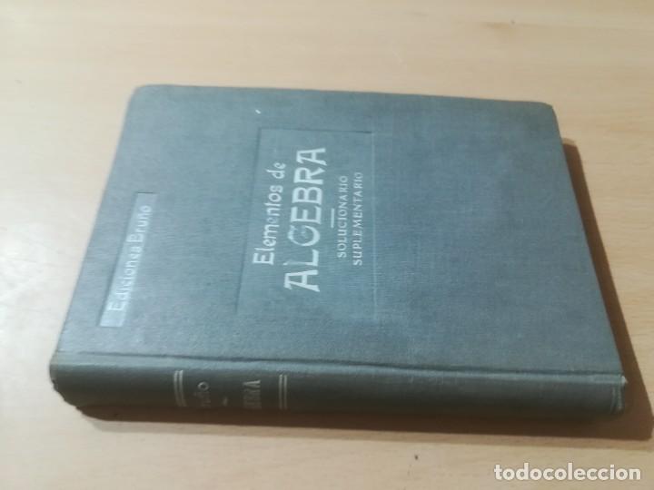 Libros de segunda mano de ciencias: ELEMENTOS ALGEBRA / SOLUCIONARIO SUPLEMENTARIO / BRU&Ntilde;O / AL11 - Foto 1