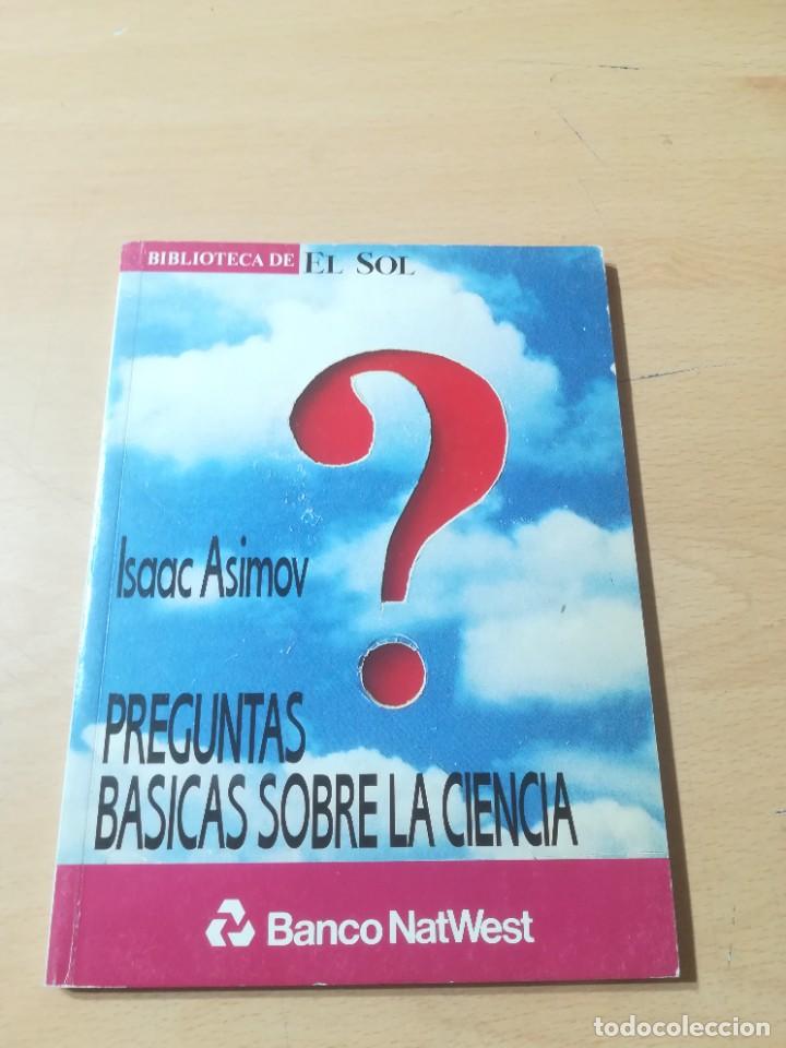 Libros de segunda mano de ciencias: PREGUNTAS BASICAS SOBRE LA CIENCIA / ISAAC ASIMOV / BIBLIOTECA EL SOL / AM31 - Foto 1