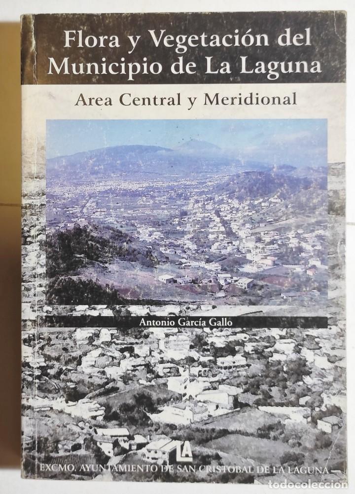 Libros de segunda mano: ANTONIO GARC&Iacute;A GALLO. FLORA Y VEGETACI&Oacute;N DEL MUNICIPIO DE LA LAGUNA. 1997. CANARIAS.