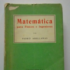 Libros de segunda mano de Ciencias: MATEMATICA PARA FISICOS E INGENIEROS PEDRO ABELLANAS EDITORIAL ROMO 1963