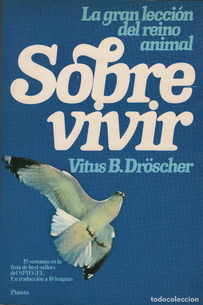 Libros de segunda mano: La gran elecci&oacute;n del reino animal.Sobrevivir.Vitus B.Dr&ouml;scher.Planeta.1981.