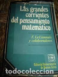 Libri di seconda mano: las grandes corrientes del pensamiento matem&aacute;tico F le Lionnais y colaboradores