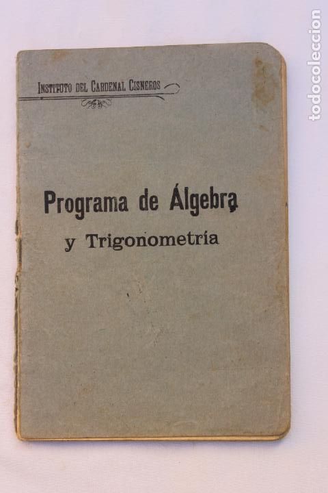 Libros de segunda mano de ciencias: PROGRAMA DE ALGEBRA Y TRIGONOMETRIA INSTITUTO DEL CARDENAL CISNEROS 1923 - Foto 1