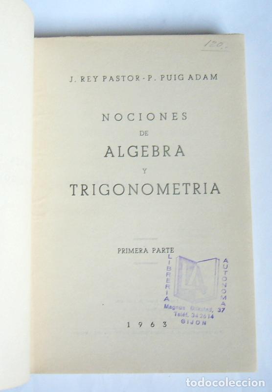 Libros de segunda mano de ciencias: ALGEBRA Y TRIGONOMETRIA - PRIMERA PARTE - REY PASTOR Y PUIG ADAM - Foto 2