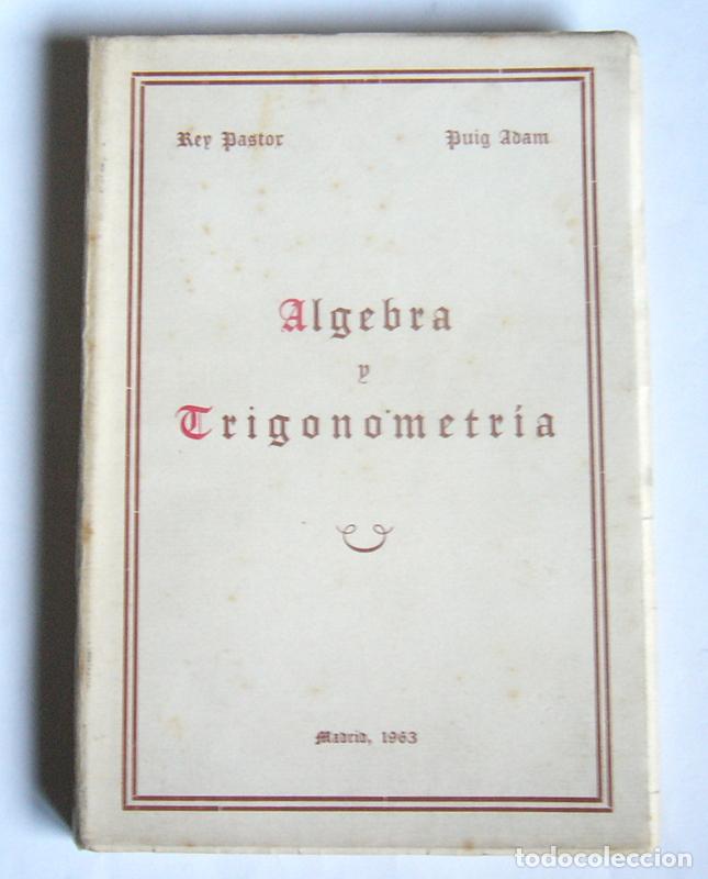 Libros de segunda mano de ciencias: ALGEBRA Y TRIGONOMETRIA - PRIMERA PARTE - REY PASTOR Y PUIG ADAM - Foto 1