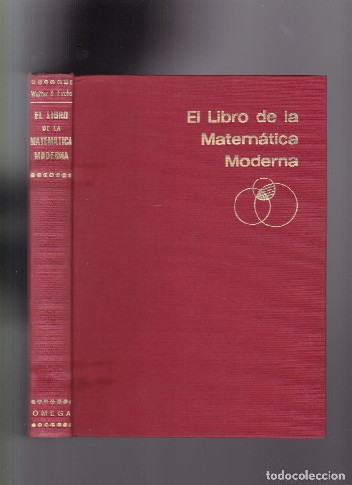 Libros de segunda mano de ciencias: EL LIBRO DE LA MATEMATICA MODERNA - WALTER R. FUVHS - EDICIONES OMEGA 1968 - Foto 1