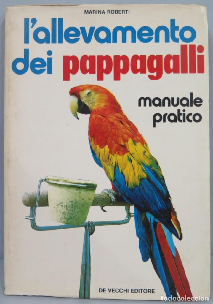Libros de segunda mano: L&acute;allevamento dei Pappagalli. Roberti - Foto 1