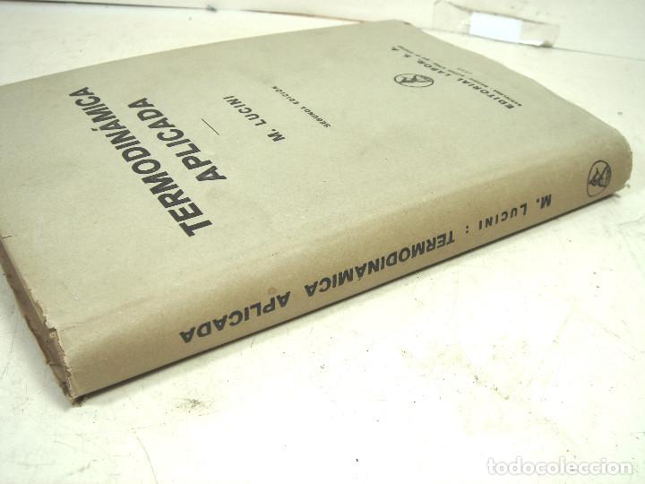 Libros de segunda mano de ciencias: TERMODINAMICA APLICADA -2&ordf; EDICION -EDIT: LABOR S.A 1945 -M. LUCINI - LIBRO - Foto 4