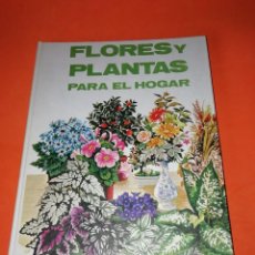 Libros de segunda mano: FLORES Y PLANTAS PARA EL HOGAR. JAIMES LIBROS 1ª EDICION 1976. Lote 307092758