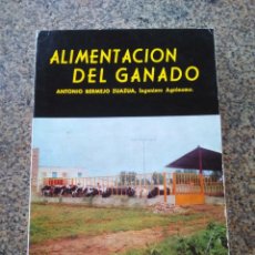 Libros de segunda mano: ALIMENTACION DEL GANADO -- ANTONIO BERMEJO ZUAZUA -- 1967 --