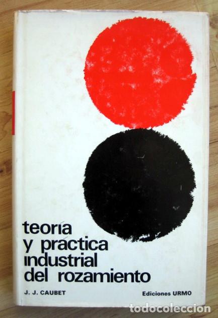 Libros de segunda mano de ciencias: Teor&iacute;a y pr&aacute;ctica industrial del rozamiento, de J. J. Caubet - Foto 1