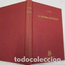 Libros de segunda mano de ciencias: &aacute;lgebra superior y elementos de c&aacute;lculo infinitesimal Ignacio Fossi Guti&eacute;rrez - Foto 1