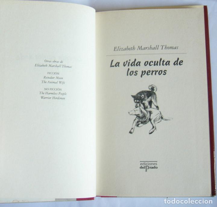 Libros de segunda mano: LA VIDA OCULTA DE LOS PERROS - ELIZABETH MARSHALL THOMAS - Foto 4