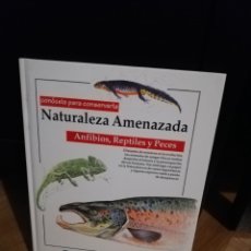 Libros de segunda mano: NATURALEZA AMENAZADA - ANFIBIOS REPTILES Y PECES VOLUMEN III - SOPEC 1996