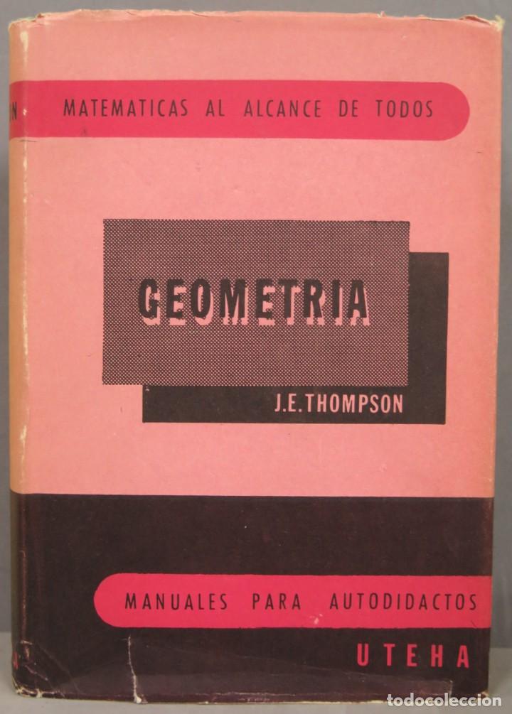 Libros de segunda mano de ciencias: GEOMETR&Iacute;A. J. E. THOMPSON. UTEHA - Foto 1