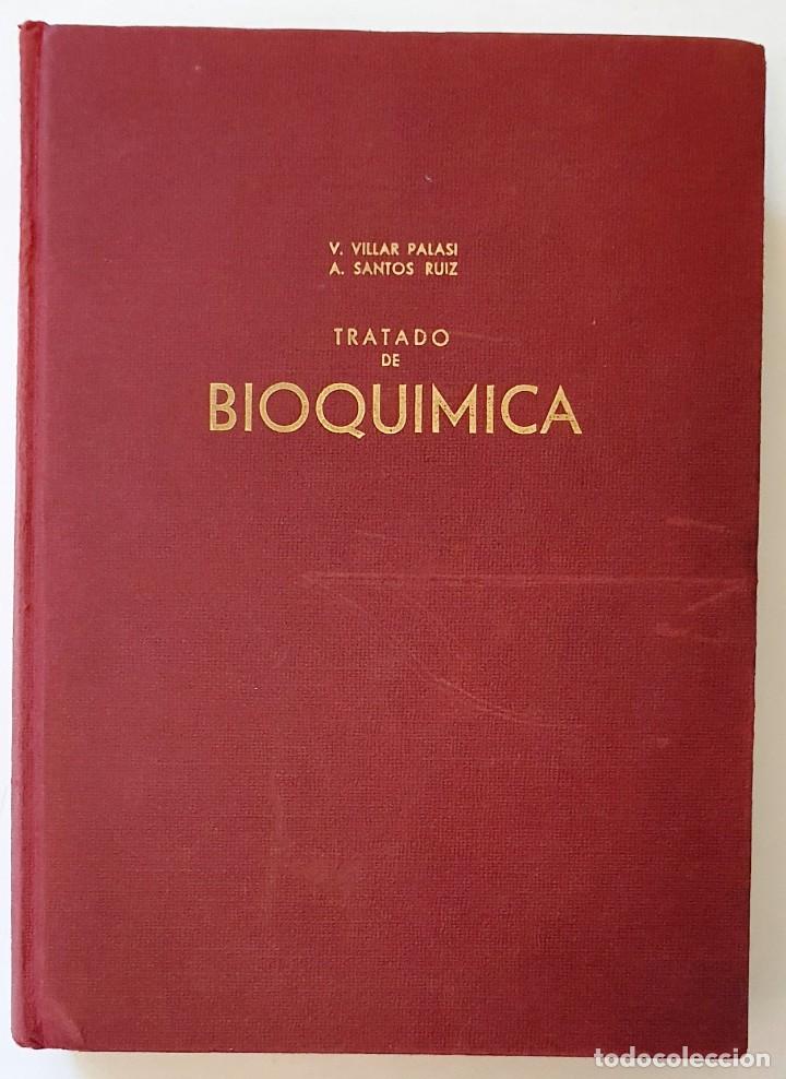Gebrauchte B&uuml;cher der Wissenschaften: TRATADO DE BIOQUIMICA. V. VILLAR PALASI Y A. SANTOS RUIZ. AUGUSTA 1970. TOMO I. 656 PAGINAS.