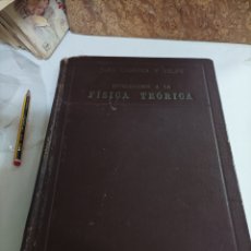 Libros de segunda mano de Ciencias: INTRODUCCIÓN A LA FÍSICA TEÓRICA . JUAN CARRERA Y FELIPE 2EDICION 1943. Lote 309396627