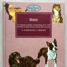 Libros de segunda mano: A MAGNA COLOR GUIDE. DOGS, DE L. DOBRORUKA. ILUSTRACIONES DE Z. BERGER. MAGNA BOOKS. GUÍA PERROS