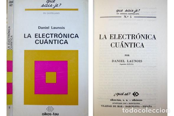 Libros de segunda mano de ciencias: LAUNOIS, Daniel. La Electr&oacute;nica Cu&aacute;ntica. 1970. - Foto 1