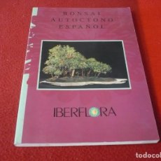 Libros de segunda mano: BONSAI AUTOCTONO ESPAÑOL ( MONTIJANO ) ¡MUY BUEN ESTADO! IBERFLORA. Lote 311502298