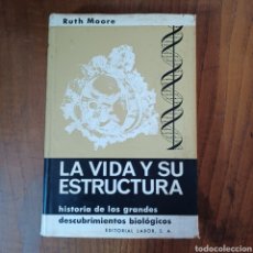 Libros de segunda mano: LA VIDA Y SU ESTRUCTURA - HISTORIA DE LOS GRANDES DESCUBRIMIENTOS BIOLOGICOS - RUTH MOORE. Lote 311720118