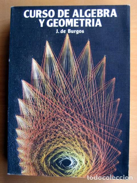 Libros de segunda mano de ciencias: Curso de &aacute;lgebra y geometr&iacute;a, de J. de Burgos - Foto 1