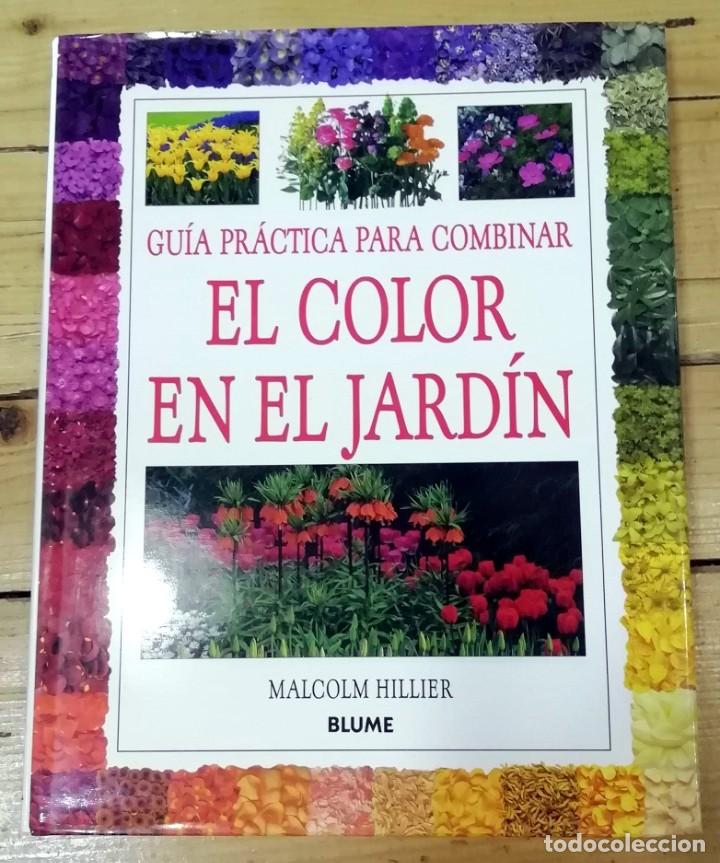 Libros de segunda mano: Gu&iacute;a pr&aacute;ctica para combinar el color en el jard&iacute;n, de Malcolm Hillier - Foto 1