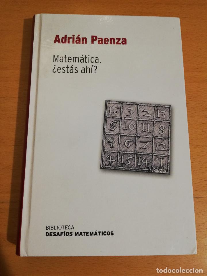 Libros de segunda mano de ciencias: MATEM&Aacute;TICA, &iquest;EST&Aacute;S AH&Iacute;? (ADRI&Aacute;N PAENZA) - Foto 1
