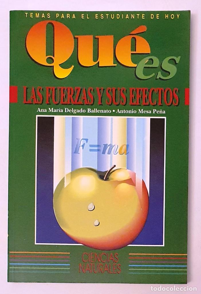 Libri di seconda mano: QUE ES LA FUERZA Y SUS EFECTOS. ANA MARIA DELGADO BALLENATO. 1991. 127 PAGINAS.