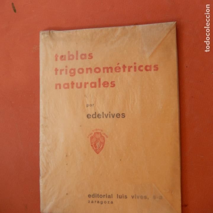 Libros de segunda mano de ciencias: TABLAS TRIGONOM&Eacute;TRICAS NATURALES - EDITORIAL EDELVIVES 1959. - Foto 1