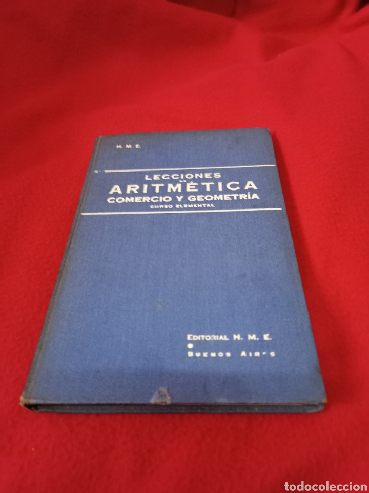 Libros de segunda mano de ciencias: Libro Lecciones Aritm&eacute;tica Comercio y Geometr&iacute;a.Editorial H.M.E. Buenos Aires. - Foto 1