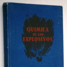 Libros de segunda mano de Ciencias: QUÍMICA DE LOS EXPLOSIVOS POR EDUARDO EZAMA SANCHO DE ED. AFRODISIO AGUADO EN MADRID 1941. Lote 314766768