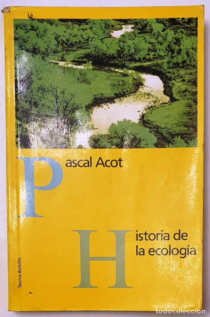 Libros de segunda mano: HISTORIA DE LA ECOLOGIA. PASCAL ACOT. 1990. 271 PAGINAS. - Foto 1