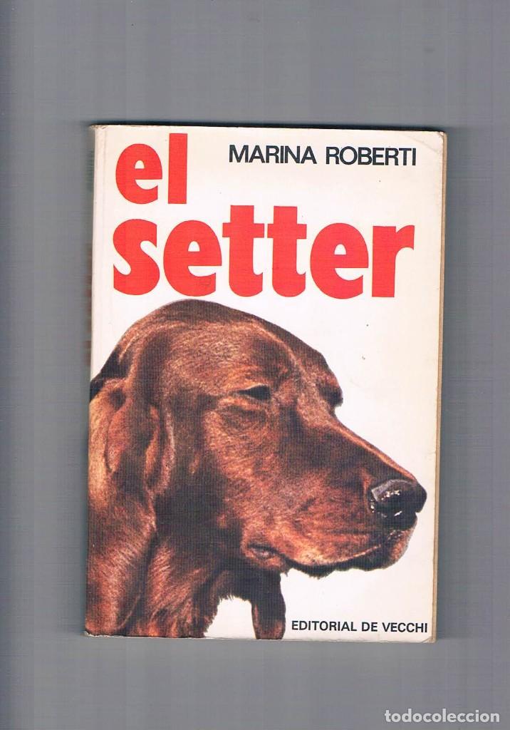 Libros de segunda mano: El setter Marina Roberti editorial de vecchi 1978 **- - Foto 1