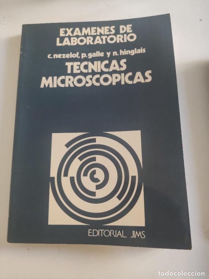 Libri di seconda mano: T&eacute;cnicas microscopias. C. Nezelof, P. Galle y N. Hinglais. Ex&aacute;menes de laboratorio. Editorial JMS.