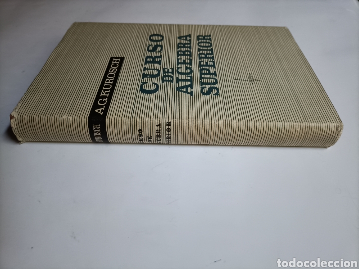 Libros de segunda mano de ciencias: Curso de &aacute;lgebra superior A.G.Kurosch . Temas matem&aacute;ticas - Foto 4