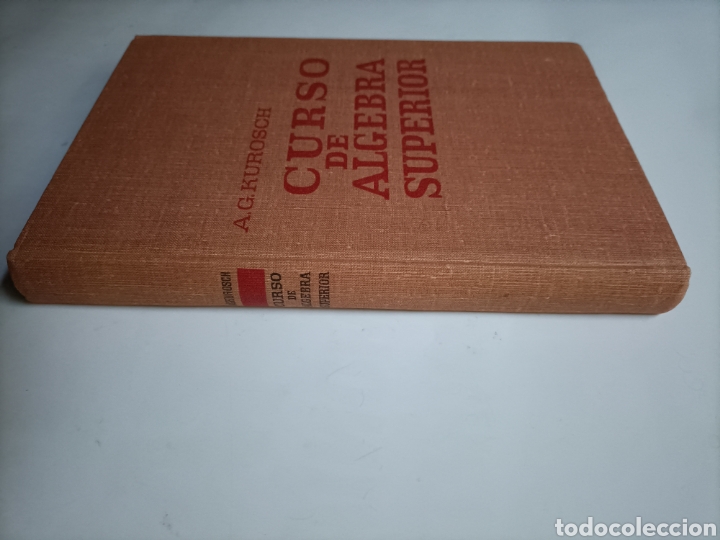 Libros de segunda mano de ciencias: Curso de &aacute;lgebra superior A.G.Kurosch . Temas matem&aacute;ticas - Foto 6