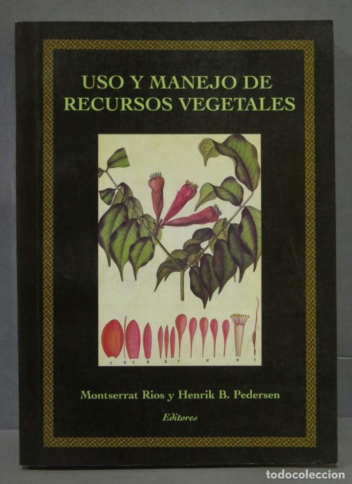 Libri di seconda mano: Uso y Manejo de Recursos Vegetales. Memorias del Segundo Simposio Ecuatoriano de Etnobotanica y Bota